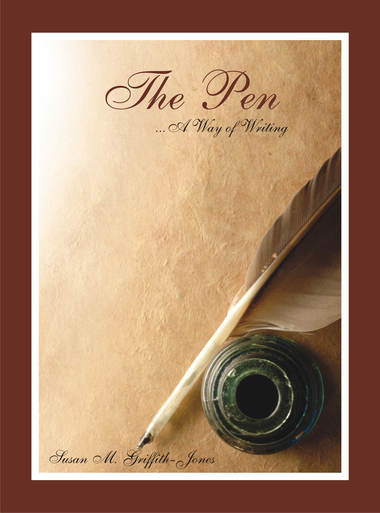 The Pen - A Way of Writing by Susan M. Griffith-Jones